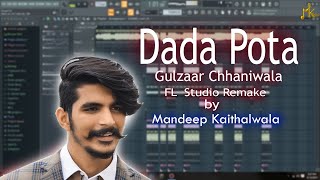 Dada Pota || Gulzaar Chhaniwala || FL STudio Remake by Deep Music ||