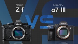 Nikon Z f vs Sony alpha a7 III