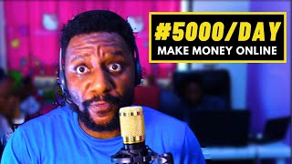 This Will Make You 5,000 Naira Everyday With No Capital (Make Money Online In Nigeria Fast)