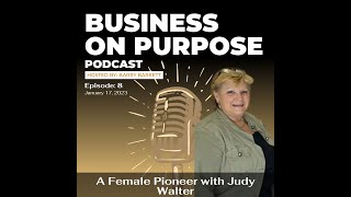 #8: A Female Pioneer, with Judy Walter