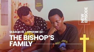 THE BISHOP'S FAMILY S1E2 || SARAH DISI ASIGARANYE AGAHINDA ANDREW ARAMUSIZE || RWANDAN SERIES