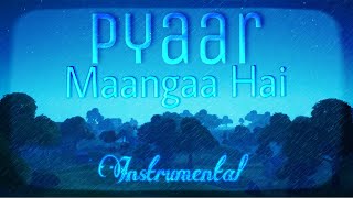 Pyar Manga Hai Tumhi se Instrumental song