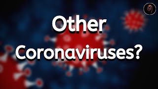 More Coronaviruses? | The History of Coronavirus