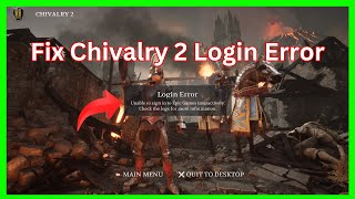 How To Fix Chivalry 2 Login Error (Full Guide)