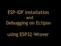 ESP32 IDF Installation and Debugging on Eclipse using ESP32-Wrover