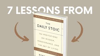 THE DAILY STOIC (by Ryan Holiday) Top 7 Lessons | Book Summary