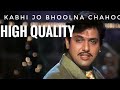 Kabhi Jo Bhoolna Chahoon - Kumar Sanu | Naseeb | Best Hindi Song