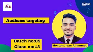 Batch No:05||Class No:13||Facebook Audience Targeting and CTA button use