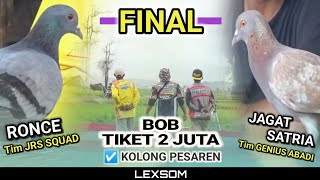 🔴 FINAL BOB TIKET 2 JUTA ‼️ RONCE vs JAGAT SATRIA; Kolong Pesaren