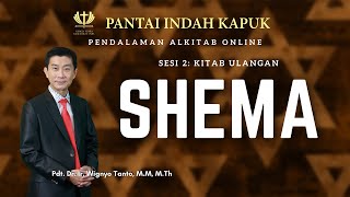 Kitab Ulangan (Sesi 2) - Shema - Pdt. Dr. Ir. Wignyo Tanto, M.M, M.Th