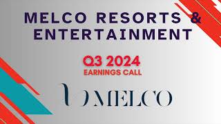 Melco Resorts \u0026 Entertainment MLCO Q3 2024 Earnings Call