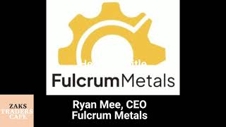 Ryan Mee, CEO Fulcrum Metals