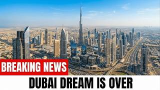 Why The Dubai Dream Is OVER For Most People