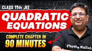 QUADRATIC EQUATIONS in 90 Minutes | Full Chapter Revision | Class 11th JEE