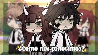 💟✨️¿COMO NOS CONOCIMOS? ✨️💟 •Parte 2• (2/3) || Gacha life || •Izyyniiaa•