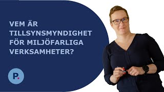 Vem är tillsynsmyndighet för miljöfarliga verksamheter?