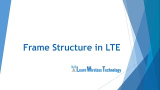 4G LTE - Frame Structure