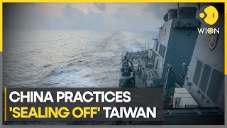 China rehearses 'sealing off' Taiwan, US deploys naval destroyer | Latest English News | WION