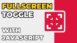Simple Fullscreen Toggle with JavaScript