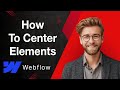 How To Center Elements In Webflow - Web Design Basics [2025 Guide]