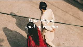Mast Magan | Sped up version