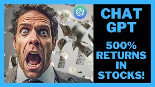 ChatGPT :  500% Returns in the Stock Market!