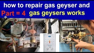 [ Part 4 ] how to repair gas geyser and gas geysers works