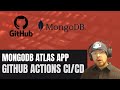 MongoDB Atlas App GitHub Actions CI/CD Pipeline