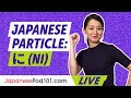 Japanese Particle: How to Use に (ni), the Location or Time-Marking Particle