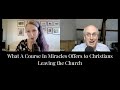 What A Course In Miracles Offers to Christians Leaving the Church - Exploring ACIM Podcast Ep. 62