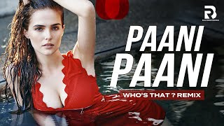 Paani Paani (Who's That ? Remix) - Badshah | Aastha Gill | Jacqueline Fernandez | Latest 2021 Song