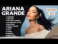 Ariana Grande Greatest Hits Full Album - Best Songs Collection 2024 - The Best of Ariana Grande 2024