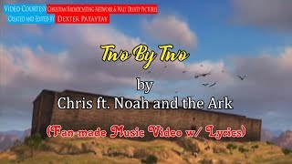 Two by Two - Chris (Fan made M/V with Lyrics)