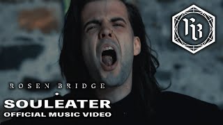 Rosen Bridge - Souleater (OFFICIAL MUSIC VIDEO)