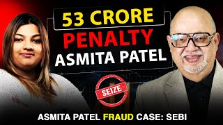 SEBI Slaps HUGE Penalty on Asmita Patel! 💰💥 ₹53.67 Crore FRAUD Exposed | Suresh Mansharamani