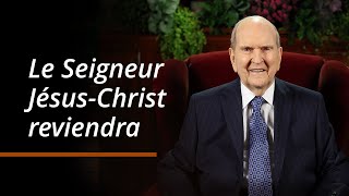 Le Seigneur Jésus-Christ reviendra | Russell M. Nelson | Conférence générale d’octobre 2024