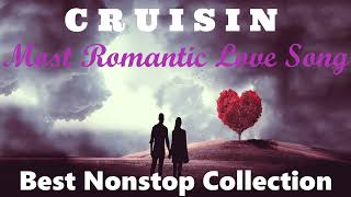 Cruisin Most Romantic Love Song❤️Beautiful Relaxing Nonstop Collection || HD