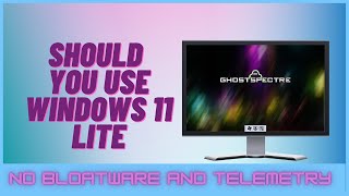 Should You Use Windows 11 Lite