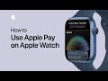 How to use Apple Pay on your Apple Watch | Apple Support