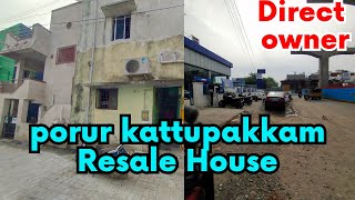 Porur Kattupakkam Resale House| Porur House Sale | House sale chennai