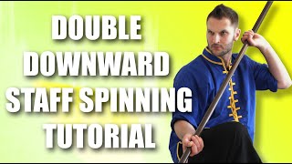 Kung Fu Staff Spinning | Double Downward | FULL BREAKDOWN