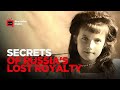 Into the Unknown: Discover the Secrets of Russia's Lost Royalty