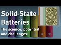 Solid-state batteries - The science, potential and challenges