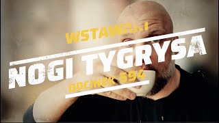 Wstawaki [#594] Nogi tygrysa