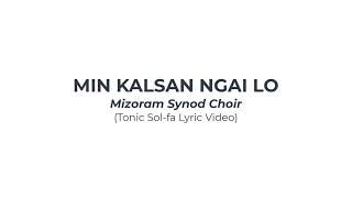 MIN KALSAN NGAI LO (SATB) || Tonic Sol-fa Lyric Video