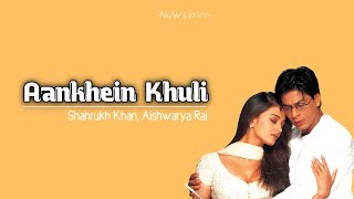Lyrics Aankhein Khuli-shahrukh Khan And Aishwarya Rai  Mohabbatein