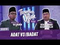 Tanyalah Ustaz (2019) | Adat vs Ibadat (Sun, Dec 15)