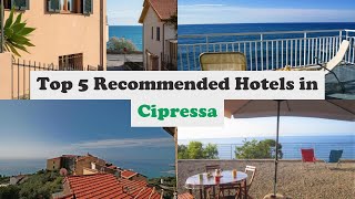 Top 5 Recommended Hotels In Cipressa | Best Hotels In Cipressa