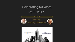 Celebrating 50 years of TCP / IP with Vint Cerf and Bob Kahn