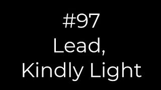 97 Lead, Kindly Light | Conducting tutorial